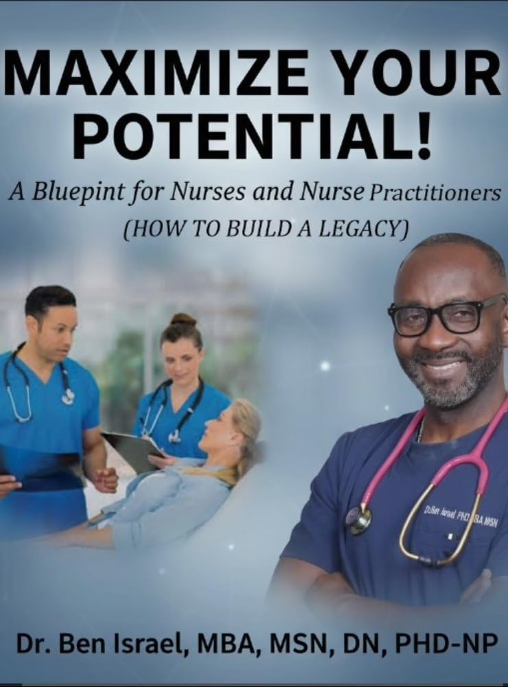 MAXIMIZE YOUR POTENTIAL: BLUE PRINT FOR NURSES AND NURSE PRACTITIONERS
