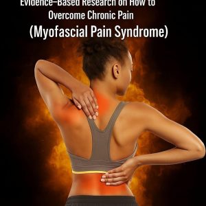 KICK PAIN IN THE BUTT: Evidence-Based Research on How to Overcome Chronic Pain