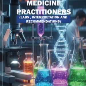 Master Cheat Sheet for Functional and Integrative Medicine Practitioners: Labs, Interpretation, Analysis & Interventions