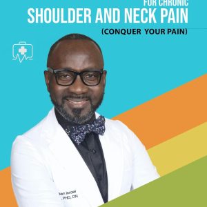 THERAPEUTIC MODALITIES FOR CHRONIC SHOULDER AND NECK PAIN: CONQUER YOUR PAIN