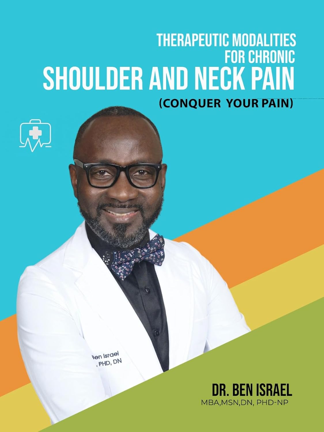 THERAPEUTIC MODALITIES FOR CHRONIC SHOULDER AND NECK PAIN: CONQUER YOUR PAIN